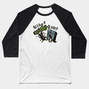 Need A Hand Baseball T-Shirt